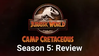 Jurassic World Camp Cretaceous: Final season Review