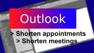 Outlook: Make your meeting shorter automatically