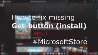 Fix missing install (get) button in Microsoft Store