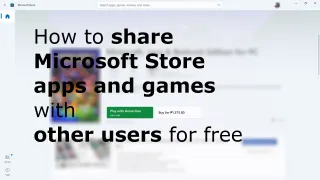 Sharing Microsoft Store apps and games with other users