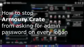 Stopping Armoury Crate asking for admin password on login
