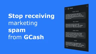 Stop receiving marketing spam from GCash