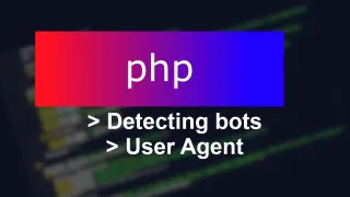 Detecting bots from User Agent